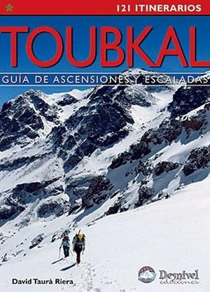 TOUBKAL. GUIA DE ASCENSIONES Y ESCALADAS 121 ITINERARIOS | 9788498291414 | TAURA RIERA,DAVID