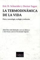 TERMODINAMICA DE LA VIDA. FISICA, COSMOLOGIA, ECOLOGIA Y EVOLUCION | 9788483830529 | SAGAN,DORION SCHNEIDER,ERIC D.
