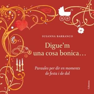 DIGUE,M UNA COSA BONICA. PARAULES DE FESTA I DE DOL | 9788466409636 | GARRANCO,SUSANNA
