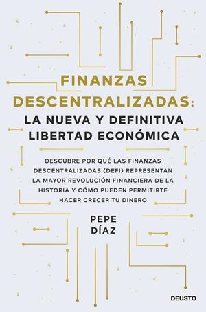 FINANZAS DESCENTRALIZADAS. LA NUEVA Y DEFINITIVA LIBERTAD ECONÓMICA | 9788423434046 | DÍAZ, PEPE