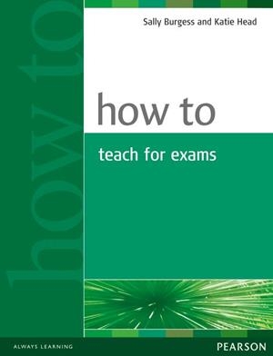 TEACH FOR EXAMS | 9780582429673 | BURGESS,SALLY HEAD,KATIE