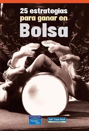 25 ESTRATEGIAS PARA GANAR EN BOLSA | 9788420550367 | JIMENEZ DE LA RIVA,ALICIA MESIA MARTINEZ,FELIPE CARAZO ABAD,PUY