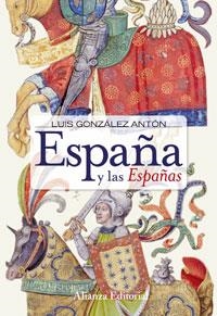 ESPAÑA Y LAS ESPAÑAS | 9788420648248 | GONZALEZ ANTON,LUIS