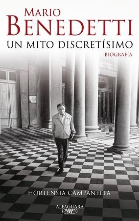 MARIO BENEDETTI UN MITO DISCRETISIMO. BIOGRAFIA | 9788420422497 | CAMPANELLA,HORTENSIA