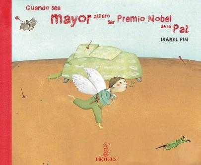 CUANDO SEA MAYOR QUIERO SER PREMIO NOBEL DE LA PAZ | 9788493631963 | PIN,ISABEL