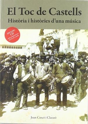 TOC DE CASTELLS. HISTORIA I HISTORIES D,UNA MUSICA+CD | 9788496995123 | CUSCO I CLARASO,JOAN