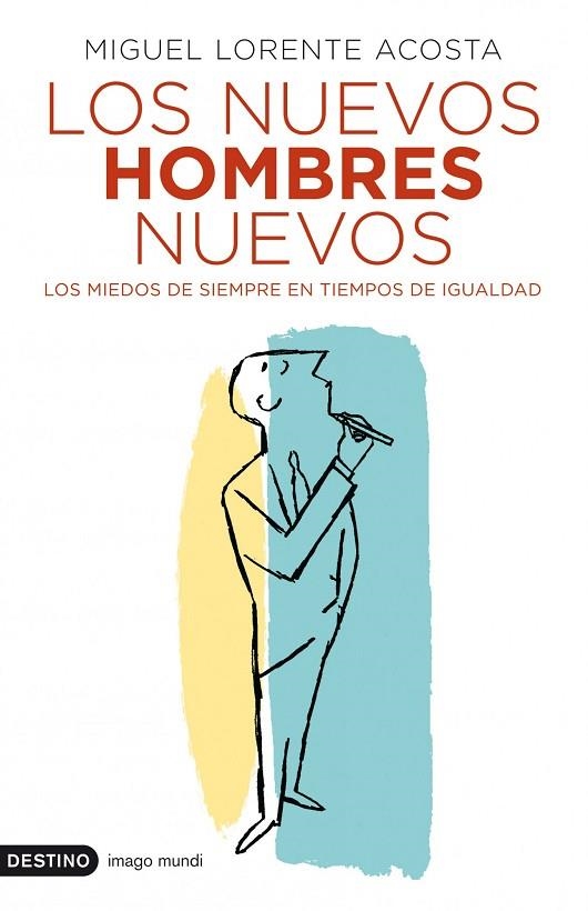 NUEVOS HOMBRES NUEVOS. LOS MIEDOS DE SIEMPRE EN TIEMPOS DE IGUALDAD | 9788423341214 | LORENTE ACOSTA,MIGUEL