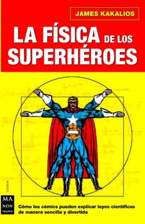 FISICA DE LOS SUPERHEROES | 9788496222724 | KAKALIOS,JAMES