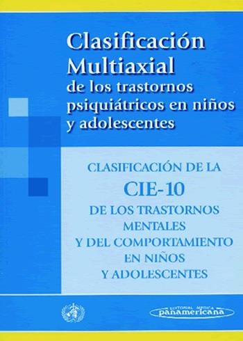 CLASIFICACION MULTIAXIAL DE LOS TRASTORNOS PSIQUIATRICOS EN NIÑOS Y ADOLESCENTES | 9788479034917 | CLASIFICACIÓN INTERNACIONAL DE LAS ENFERMEDADES, OMS