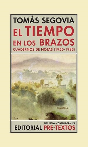 TIEMPO EN LOS BRAZOS. CUADERNO DE NOTAS 1950-1983 | 9788481919349 | SEGOVIA,TOMAS
