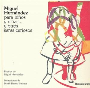 MIGUEL HERNANDEZ PARA NIÑOS Y NIÑAS Y OTROS SERES CURIOSOS | 9788479603595 | HERNANDEZ,MIGUEL