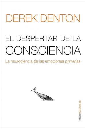 DESPERTAR DE LA CONSCIENCIA. LA NEUROCIENCIA DE LAS EMOCIONES PRIMARIAS | 9788449322075 | DENTON,DEREK