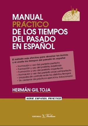 MANUAL PRACTICO DE LOS TIEMPOS DEL PASADO EN ESPAÑOL | 9788479624392 | GIL TOJA,HERMAN