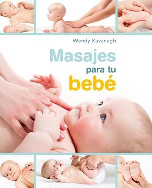 MASAJES PARA TU BEBE | 9788448021467 | KAVANAGH,WENDY