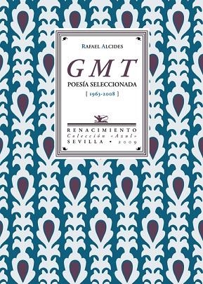 GMT. POESIA SELECCIONADA 1963-2008 | 9788484724346 | ALCIDES,RAFAEL