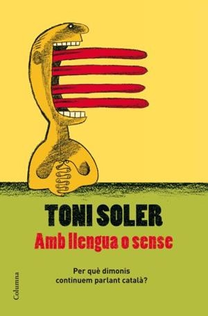 AMB LLENGUA O SENSE. ARTICLES DE LA VANGUARDIA | 9788466409728 | SOLER,TONI