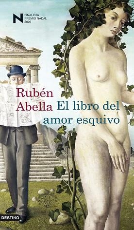 LIBRO DEL AMOR ESQUIVO. FINALISTA PREMIO NADAL 2009 | 9788423341320 | ABELLA,RUBEN