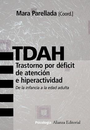 TDAH TRASTORNO POR DEFICIT DE LA ATENCION E HIPERACTIVIDAD. DE LA INFANCIA A LA EDAD ADULTA | 9788420682785 | PARELLADA,MARA