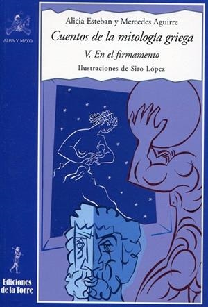 CUENTOS DE LA MITOLOGIA GRIEGA V. EN EL FIRMAMENTO | 9788479603885 | ESTEBAN,ALICIA AGUIRRE,MERCEDES