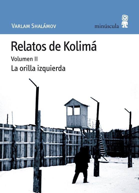 RELATOS DE KOLIMA 2. LA ORILLA IZQUIERDA | 9788495587473 | SHALAMOV,VARLAM