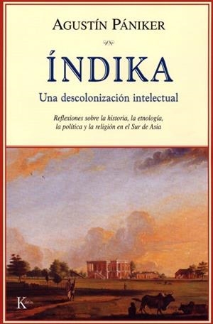 INDIKA. UNA DESCOLONIZACION INTELECTUAL | 9788472456075 | PANIKER,AGUSTIN