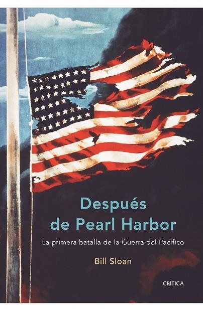 DESPUES DE PEARL HARBOR. LA PRIMERA BATALLA DE LA GUERRA DEL PACIFICO | 9788474239287 | SLOAN,BILL