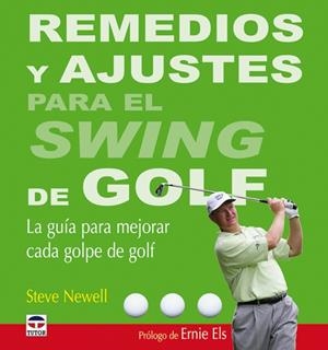 REMEDIOS Y AJUSTES PARA EL SWING DE GOLF. LA GUIA PARA MEJORAR CADA GOLPE DE GOLF | 9788479027513 | NEWELL,STEVE