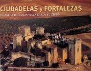 CIUDADELAS Y FORTALEZAS NUESTRA HISTORIA VISTA DESDE EL CIELO | 9788497852609 | STIERLIN, HENRI
