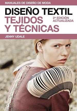 DISEÑO TEXTIL. TEJIDOS Y TECNICAS | 9788425227271 | UDALE,JENNY