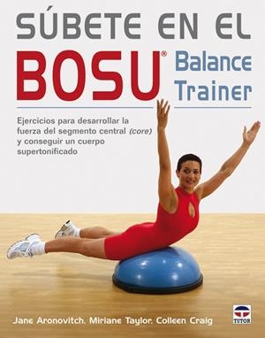 SUBETE EN EL BOSU BALANCE TRAINER | 9788479027568 | CRAIG,COLLEEN ARONOVITCH,JANE TAYLOR,MIRIANE