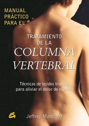 MANUAL PRACTICO PARA EL TRATAMIENTO DE LA COLUMNA VERTEBRAL | 9788484451471 | MAITLAND,JEFFREY