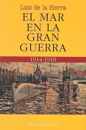MAR EN LA GRAN GUERRA | 9788426120236 | SIERRA,LUIS DE LA
