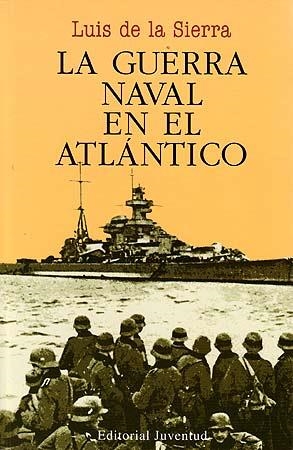 GUERRA NAVAL EN EL ATLANTICO 1939-1945 | 9788426157157 | SIERRA,LUIS DE LA