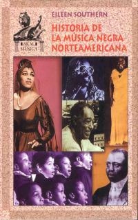 HISTORIA DE LA MUSICA NEGRA NORTEAMERICANA | 9788446010661 | SOUTHERN,EILEEN