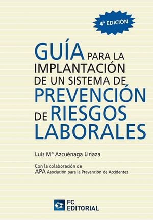 GUIA PARA LA IMPLANTACION DE UN SISTEMA DE PREVENCION DE RIESGOS LABORALES | 9788492735594 | AZCUENAGA LINAZA,LUIS Mª