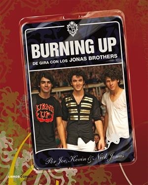 BURNING UP. DE GIRA CON LOS JONAS BROTHERS | 9788448048471 | KEVIN,JOE JONAS,NICK