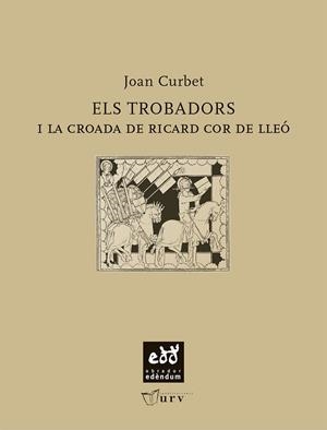 TROVADORS I LA CROADA DE RICARD COR DE LLEO | 9788493660956 | CURBET,JOAN
