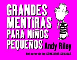 GRANDES MENTIRAS PARA NIÑOS PEQUEÑOS | 9788496815698 | RILEY,ANDY