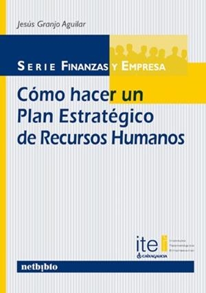 COMO HACER UN PLAN ESTRATEGICO DE RECURSOS HUMANOS | 9788497453813 | GRANJO AGUILAR,JESUS