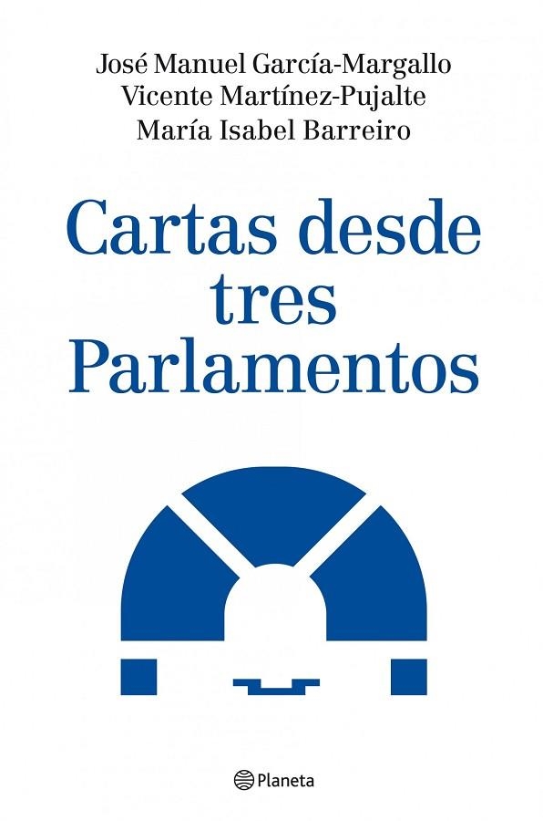 CARTAS DESDE TRES PARLAMENTOS | 9788408086932 | MARTINEZ-PUJALTE LOPEZ,VICENTE GARCIA-MARGALLO,JOSE M. BARREIRO,MªISABEL