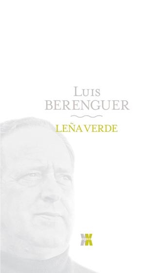 LEÑA VERDE | 9788498771657 | BERENGUER,LUIS
