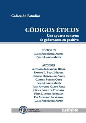 CODIGOS ETICOS. UNA APUESTA CONCRETA DE GOBERNANZA EN POSITIVO | 9788497453660 | RODRIGUEZ-ARANA MUÑOZ,J. GARCIA MEXIA,PABLO