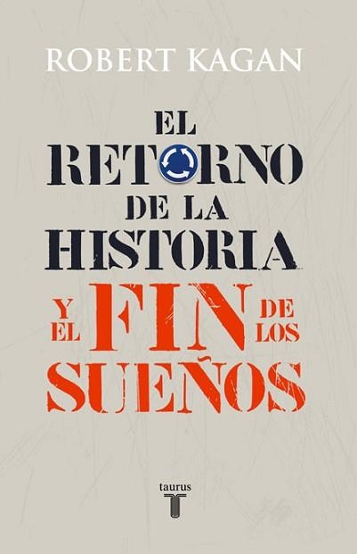 RETORNO DE LA HISTORIA Y EL FIN DE LOS SUEÑOS | 9788430606627 | KAGAN,ROBERT