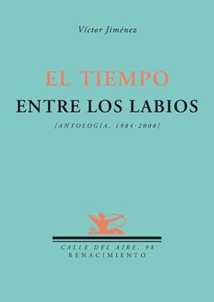 TIEMPO ENTRE LOS SABIOS. ANTOLOGIA 1984-2008 | 9788484724476 | JIMENEZ,VICTOR