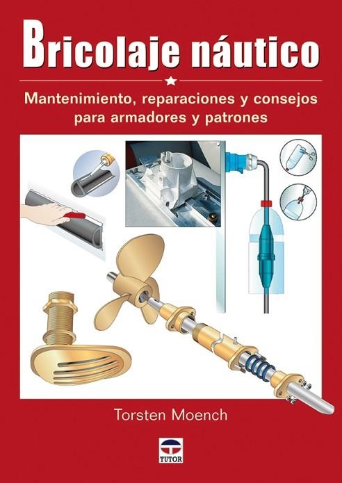 BRICOLAJE NAUTICO. MANTENIMIENTO, REPARACIONES Y CONSEJOS PARA ARMADORES Y PATRONES | 9788479027650 | MOENCH,TORSTEN