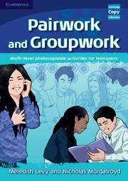 PAIRWORK AND GROUPWORK. MULTILEVEL PHOTOCOPIABLE ACTIVITIES FOR TEENAGERS | 9780521716338 | LEVY,MEREDITH MURGATROYD,NICHOLAS