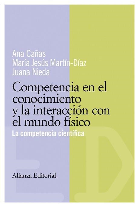 COMPETENCIA EN EL CONOCIMIENTO Y LA INTERACCION CON EL MUNDO FISICO. LA COMPETENCIA CIENTIFICA | 9788420684062 | NIEDA,J. CAÑAS,A.