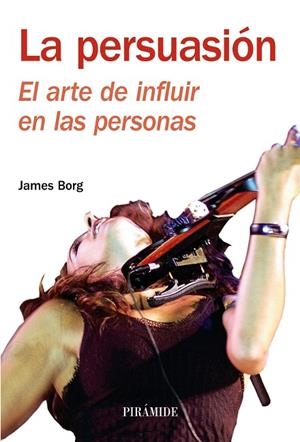 PERSUASION. ARTE DE INFLUIR EN LAS PERSONAS | 9788436822670 | BORG,JAMES