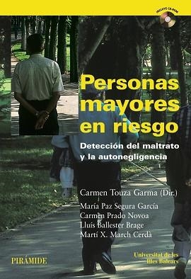 PERSONAS MAYORES EN RIESGO. DETECCION DEL MALTRATO Y LA AUTONEGLIGENCIA | 9788436822779 | TOUZA GARMA,CARMEN