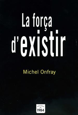FORÇA D,EXISTIR | 9788496061842 | ONFRAY,MICHEL